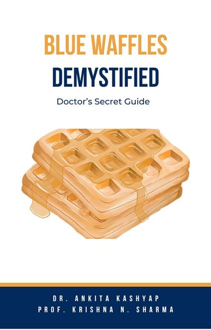 Blue Waffles Demystified: Doctor’s Secret Guide