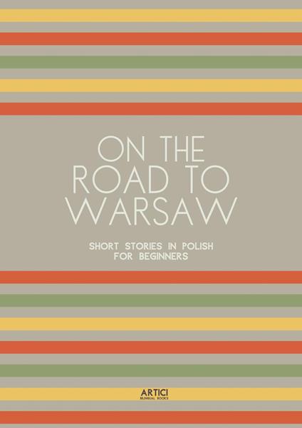 On the Road to Warsaw: Short Stories in Polish for Beginners