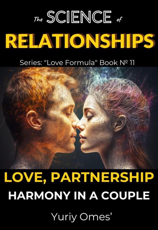 The Science of Relationships: Love, Partnership, and Harmony in a Couple