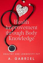 Health improvement through Body Knowledge: Healthy and Longevity Fit