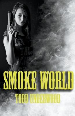 Smoke World - Todd Underworld - cover