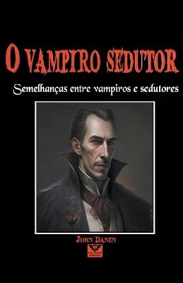 O Vampiro Sedutor - John Danen - cover