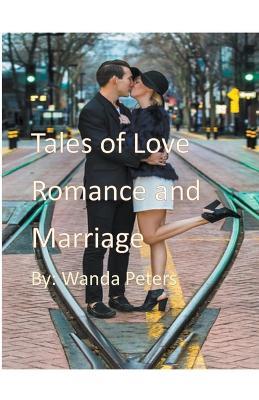 Tales of Love Romance and Marriage - Wanda Peters - cover