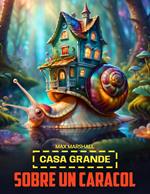 Casa Grande Sobre un Caracol