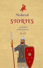 Medieval Stories: 40 fictional medieval stories