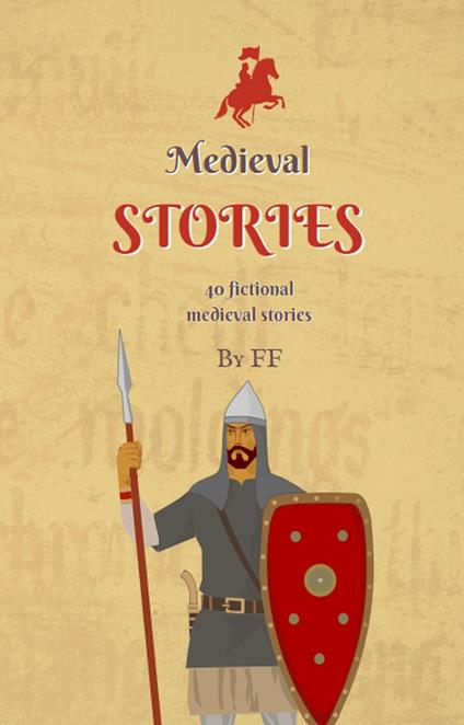 Medieval Stories: 40 fictional medieval stories - F. F. - ebook