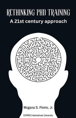 Rethinking PhD Training: A 21st Century Approach - Mogana S Flomo - cover