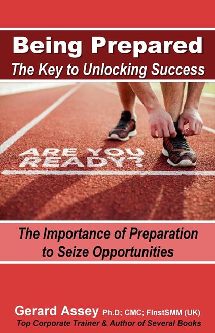 Being Prepared: The Key to Unlocking Success