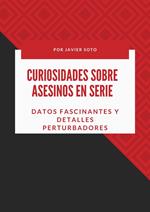 Curiosidades sobre asesinos en serie: Datos fascinantes y detalles perturbadores