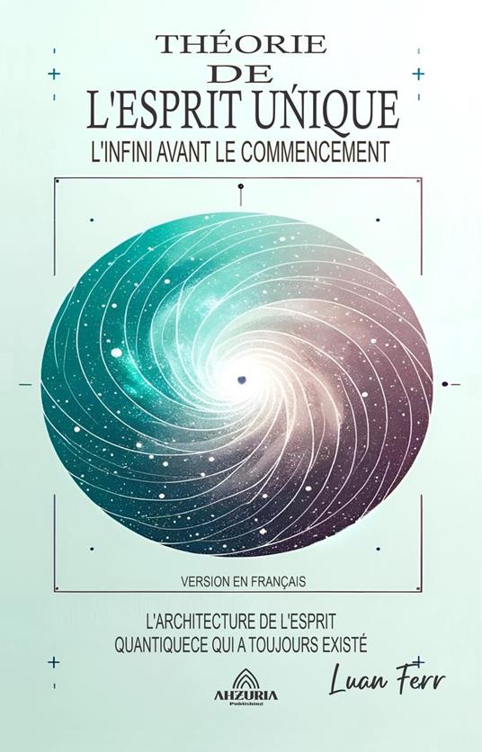 Théorie De L'esprit Unique - L'infini Avant Le Commencement