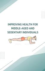 Improving Health for Middle-Aged and Sedentary Individuals
