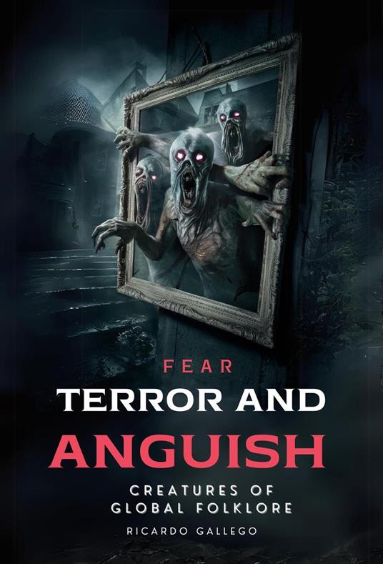 Fear Terror And Anguish - Ricardo Gallego - ebook