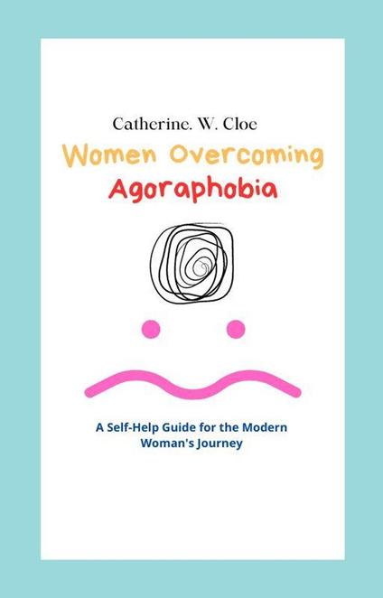 Women Overcoming Agoraphobia - Waldemir Souza - ebook