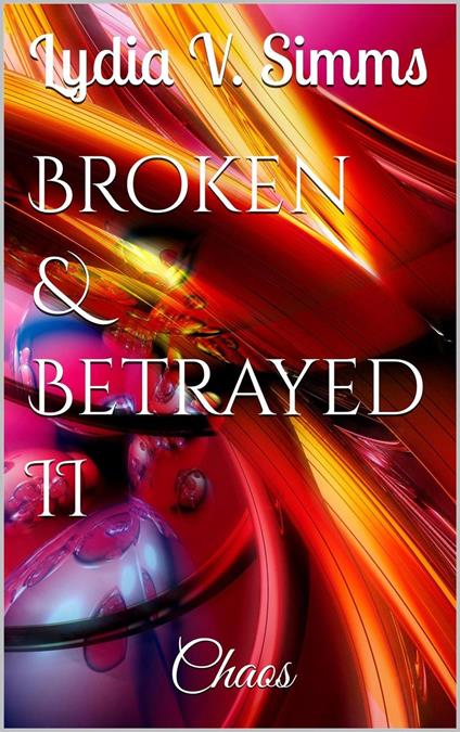 Broken & Betrayed II: Chaos