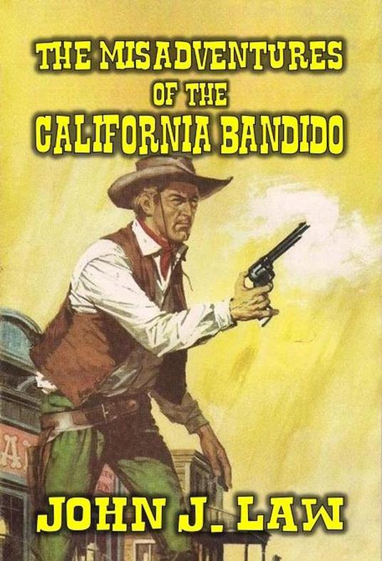 The Misadventures of the California Bandido