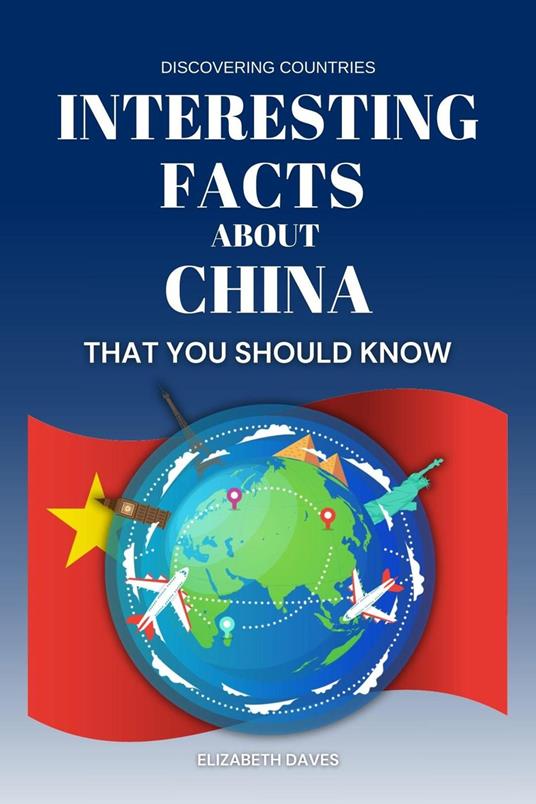 Interesting Facts About China That You Should Know