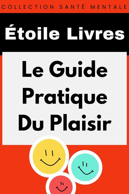 Le Guide Pratique Du Plaisir