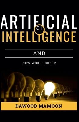 Artificial Intelligence and New World Order - Dawood Mamoon - cover