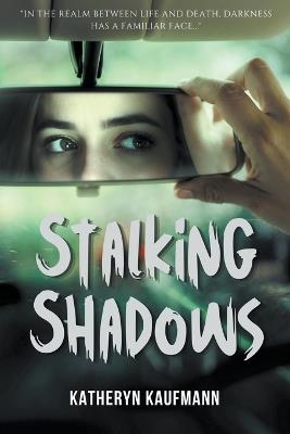 Stalking Shadows - Katheryn Kaufmann - cover
