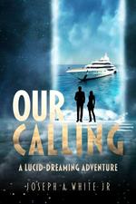 Our Calling: A Lucid Dreaming Adventure