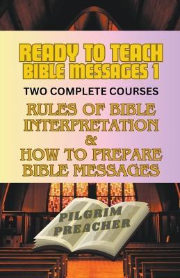 Ready to Teach Bible Messages 1 - Pilgrim Preacher - cover