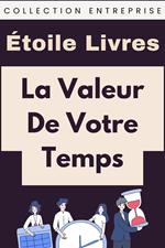 La Valeur De Votre Temps