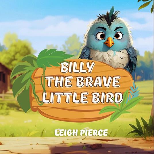 Billy, The Brave Litte Bird - Leigh Pierce - ebook