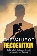 The Value of Recognition: Building Self-Confidence through Appreciation and Success