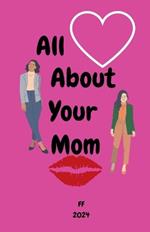 All About Your Mom