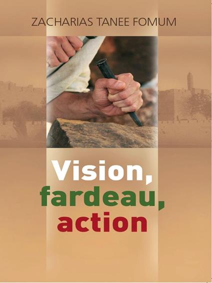 Vision, Fardeau, Action