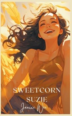 Sweetcorn Suzie - Janice Wee - cover