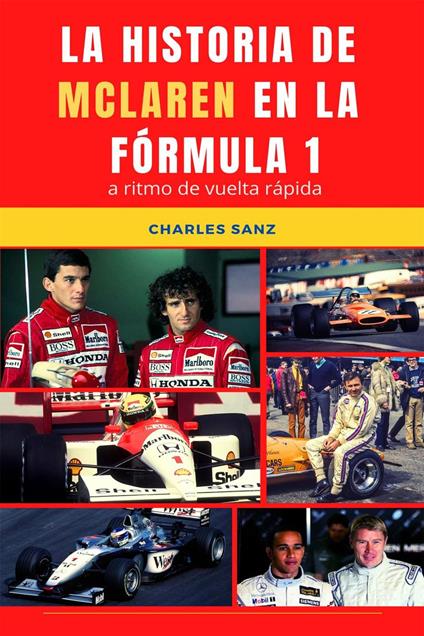 La historia de McLaren en la Fórmula 1 a ritmo de vuelta rápida