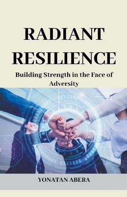 Radiant Resilience - Yonatan Abera - cover