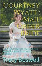 Courtney Wyatt: Mail Order Bride