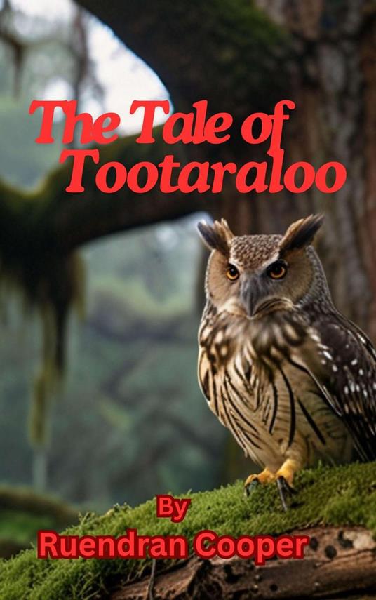 The Tale of Tootaraloo - Ruendran Cooper - ebook