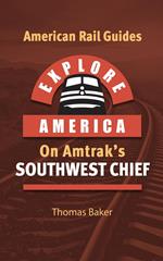 Explore America on Amtrak's Southwest Chief