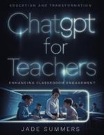 ChatGPT for Teachers: Enhancing Classroom Engagement