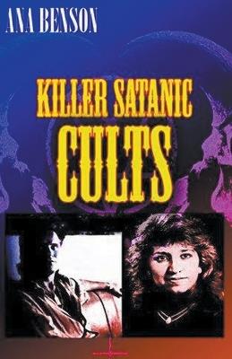 Killer Satanic Cults - Ana Benson - cover