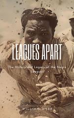 Leagues Apart: The History and Legacy of the Negro Leagues