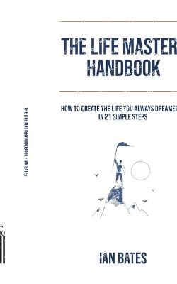 The Life Mastery Handbook - Ian Bates - cover