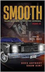 Smooth: Tales of a Non-Convicted Criminal, Part II