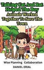 Talking Cat And Rat Helped The Boy Animals Worked Together To Save The Town