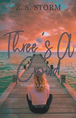 Three's A Crowd - Z S Storm - cover