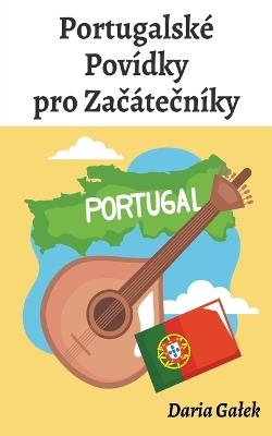 Portugalsk? Pov?dky pro Zac?tecn?ky - Daria Galek - cover