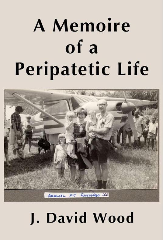 A Memoire of a Peripatetic Life