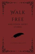 Walk Free and Other Short Stories