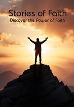 Stories of Faith: Discover the Power of Faith