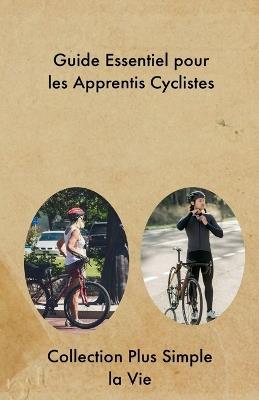 Le Guide Complet de l'Apprentissage du V?lo - Maxime Roulet - cover
