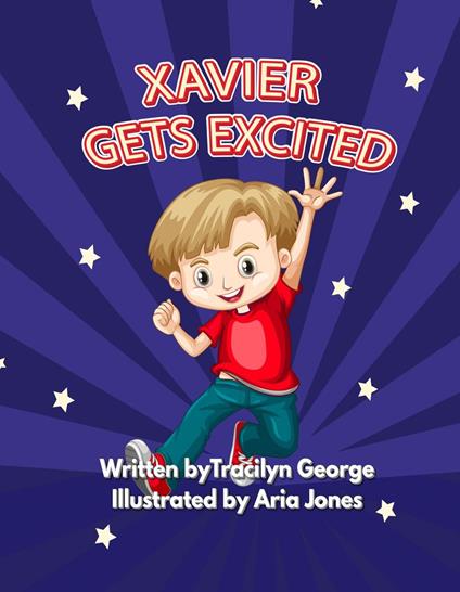 Xavier Gets Excited - Tracilyn George - ebook