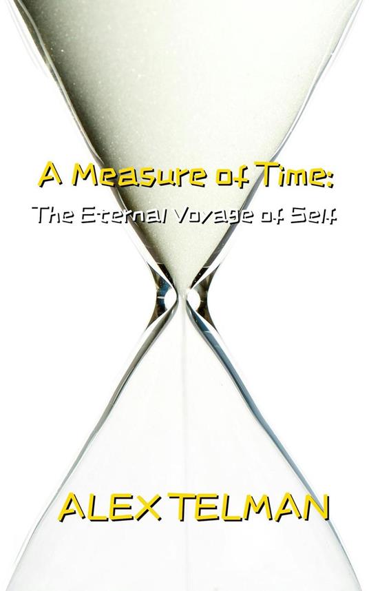 A Measure of Time: The Eternal Voyage of Self